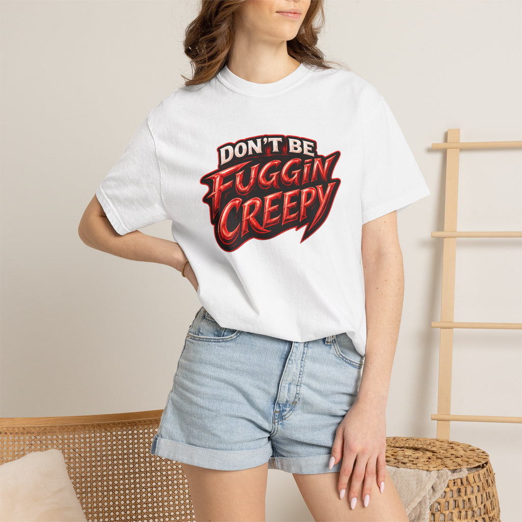 IAGT "Don't Be Fuggin Creepy"  T=shirt