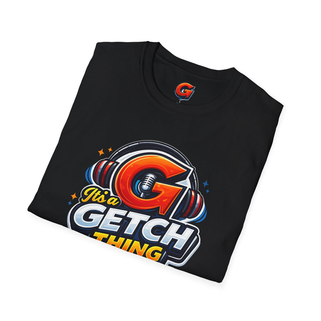 It's a Getch Thing Tee