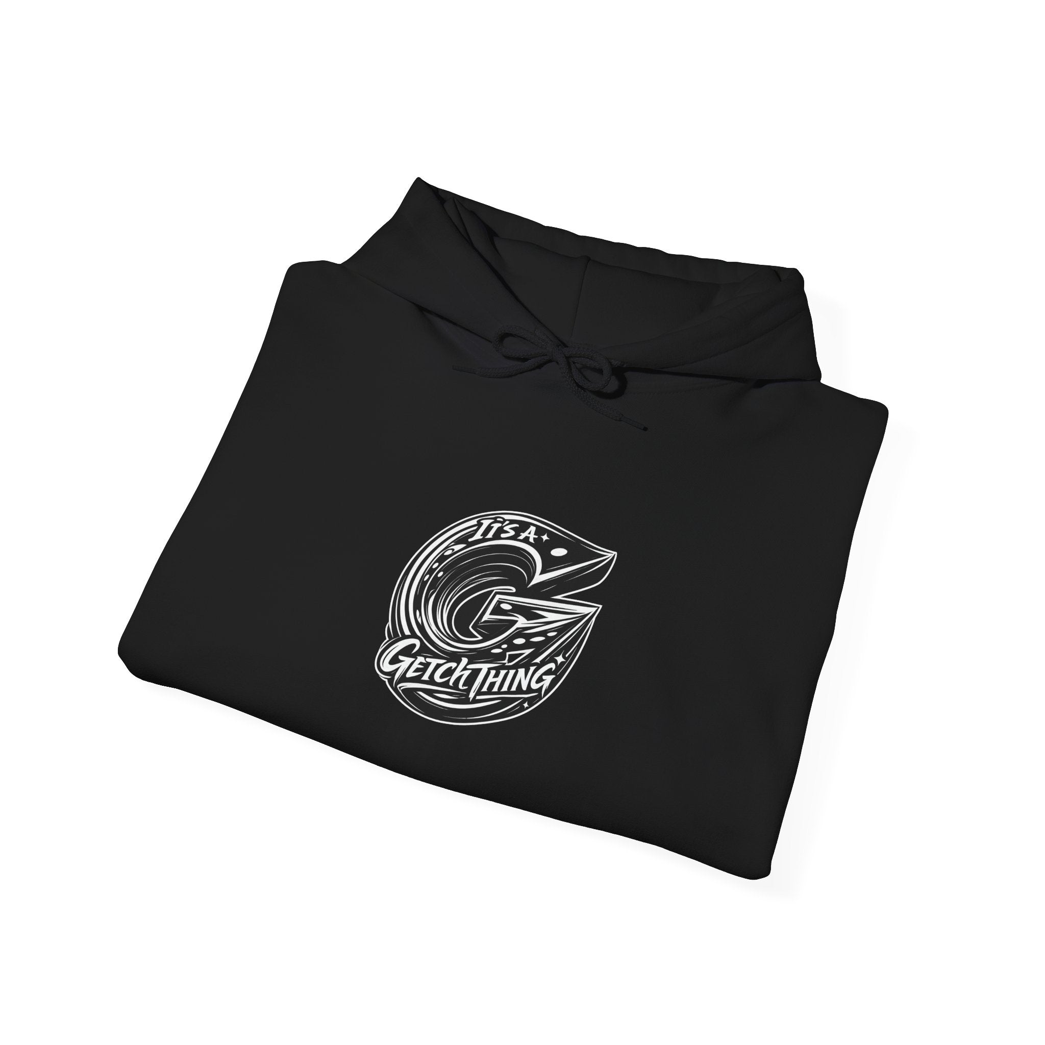 "It's a Getch Thing" Hoodie